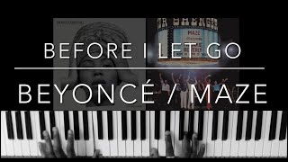 Before I Let Go  Frankie Beverly and Maze  Beyoncé On Piano [upl. by Idleman]