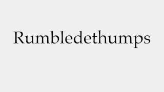 How to Pronounce Rumbledethumps [upl. by Nednal]