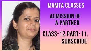 Admission of a Partner Class12 Part 11 202425 by Mamta Keshri [upl. by Uriisa953]