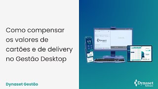 Como compensar os valores de cartões e de delivery no Gestão Desktop [upl. by Bartle382]