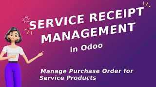 Service Receipt Management in Odoo for Purchase Orders of Service Product [upl. by Dexter]