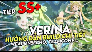 Tier SS Hướng Dẫn Build VERINA  Kỹ Năng Vũ Khí Echos Đội Hình  WUTHERING WAVES [upl. by Ceporah]