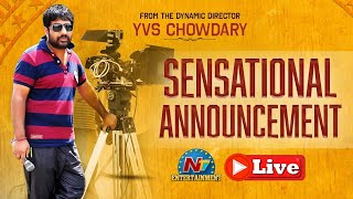 Dynamic Director YVS Chowdary Sensational Announcement LIVE  NTVENT [upl. by Bertilla]