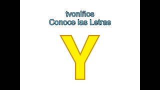 tvoniños Conoce las Letras  Yy [upl. by Newhall177]