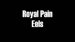 Royal Pain EelsLyricsText  Robin Michels [upl. by Esidnak]