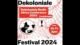 Dekoloniale Berlin Conference 2024 [upl. by Redman]