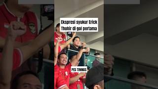 Trending Ekspresi syukur Erick Thohir di gol pertama 😄 [upl. by Ientruoc518]