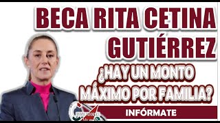 💵❓ Beca Rita Cetina ¿Cuál es el monto máximo que se puede recibir por familia ✅📋 [upl. by Orravan]