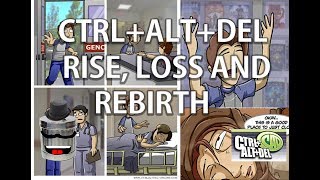 CtrlAltDel  Rise Loss and Rebirth [upl. by Kate]