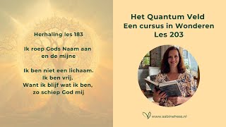 Les 203 Een Cursus in Wonderen en het Quantumveld [upl. by Einatsed861]