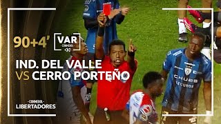 CONMEBOL LIBERTADORES SUB20  REVISIÓN VAR  INDEPENDIENTE DEL VALLE VS CERRO PORTEÑO 904 [upl. by Pooley]