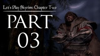 Lets Play Skyrim Chapter Two  03  The Calm Before The Storm [upl. by Netsirhk672]