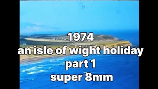 📽 1974  an isle of wight holiday  part 1  super 8mm [upl. by Luigino]