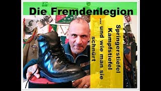 Die Fremdenlegion – Kampfstiefel Springerstiefel und wie man sie schnürt [upl. by Boak]