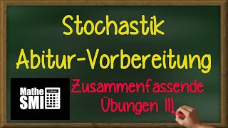 Mathe AbiturFachabi Stochastik  AbiturVorbereitung Teil 33 [upl. by Esyla]