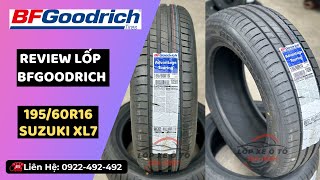 ✅Review Lốp BFGoodrich 19560R16 cho Suzuki XL7Toyota Veloz  LH 0922492492 MrĐức [upl. by Rooker]