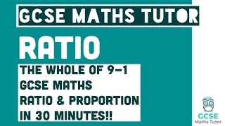 All of Ratio in 30 Minutes Foundation amp Higher Grades 49 Maths Revision  GCSE Maths Tutor [upl. by Agn116]