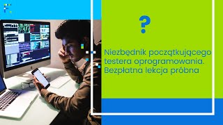 Niezbędnik początkującego testera oprogramowania Bezpłatna lekcja próbna [upl. by Aetnahs]