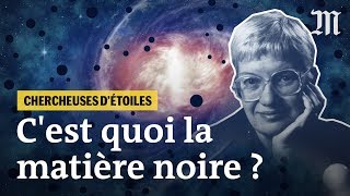 La matière noire ce fantôme qui hante le cosmos Chercheuses détoiles Ep 44 [upl. by Ialohcin51]