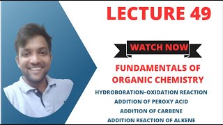 Fundamentals of Organic Chemistry Lecture 49 Addition reaction of Alkene  Part 2 [upl. by Bibi]