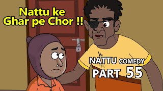 Nattu Comedy Part 55  Nattu ke ghar pe chor [upl. by Alvira485]