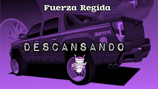 Fuerza Regida  Descansando slowed rebajada [upl. by Nogaem]