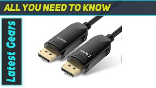 Fiber Optic DisplayPort Cable Best for 8K and High Refresh Rates [upl. by Ecidnarb]