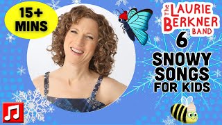 15 Min Snowy Songs For Kids  By The Laurie Berkner Band [upl. by Franklyn397]