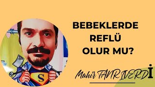 BEBEKLERDE REFLÜ  REFLÜ BELİRTİLERİ  REFLÜ TEDAVİSİ [upl. by Clarance]