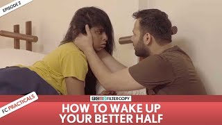 FilterCopy  How To Wake Up Your Better Half  FC Practicals  Episode 2 [upl. by Borreri209]