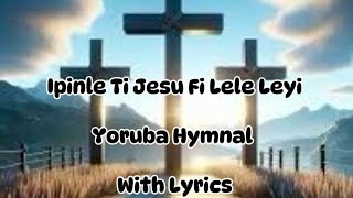 Yoruba Hymnal  Ipile ti Jesu Fi Lele Leyi  Agbami Featuring Tope  CampS Hymn [upl. by Ahselaf]