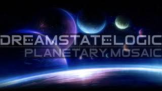 Dreamstate Logic  Planetary Mosaic  space ambient [upl. by Revilo740]