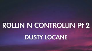 Dusty Locane  Rollin N Controllin Pt 2 Lyrics New song Picture Me [upl. by Pearman]