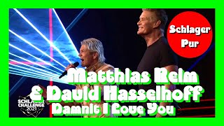 Matthias Reim amp David Hasselhoff  Damnit I Love You Verdammt ich lieb Dich Schlagerchallenge 2021 [upl. by Aenert]