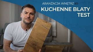 Jaki wybrać blat do kuchni Test blatów kuchennych [upl. by Flosser72]