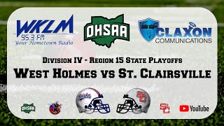 West Holmes vs St Clairsville  OHSAA State Playoff Football from WKLM 953 FM [upl. by Ailesor663]