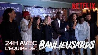 24H AVEC les acteurs de Banlieusards  Netflix France [upl. by Trinette]