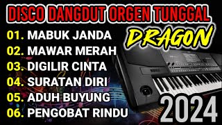 DISCO DANGDUT ORGEN TUNGGAL VERSI DRAGON 2024 BASS MANTAP [upl. by Ahsekram336]