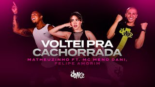 Voltei Pra Cachorrada Matheuzinho Ft MC Meno Dani Felipe Amorim FitDance Coreografia [upl. by Eerazed]