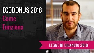 ECOBONUS 2018 Come Funziona [upl. by Dudden]