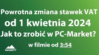 Powrotna zmiana stawek VAT od 1 kwietnia 2024 Sprawdź jak to zrobić w PCMarket [upl. by Natanoy268]