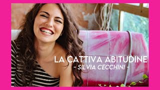 LA CATTIVA ABITUDINE  SILVIA CECCHINI  OFFICIAL VIDEO [upl. by Negem]