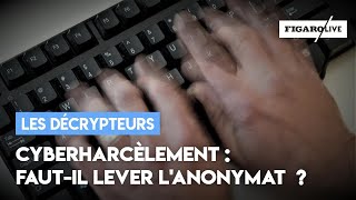 Cyberharcèlement  fautil lever l’anonymat sur internet [upl. by Eilram]