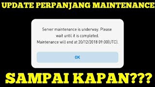 UPDATE  MAINTENANCE DI PERPANJANG [upl. by Jeraldine]