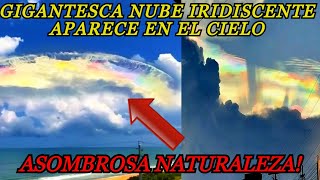 Impresionante Aparece GIGANTE NUBE IRIDISCENTE en el CIELO Octubre 2023 Iridiscencia hoy Nube Píleo [upl. by Codel552]