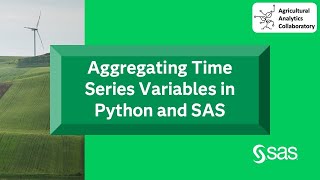 Aggregating Time Series Variables in Python and SAS [upl. by Nunciata]