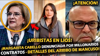 ¡URIBISMO EN LÍOS MARGARITA CABELLO DENUNCIADA POR MILLONARIOS CONTRATOS  EL VENTILADOR DE MANCUSO [upl. by Zoila]