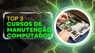 Melhores Cursos de Manutenção de Computador e NoteBook Online com CERTIFICADO  TOP 3 [upl. by Odranoel960]