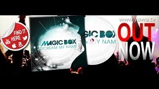 Magic Box  Scream My Name Official Video [upl. by Allenrac]