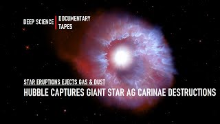 Hubble Captures Giant Star AG Carinae Destructions  Ejected Nebula of Gas amp Dust  Hubble Telescope [upl. by Anaiviv328]